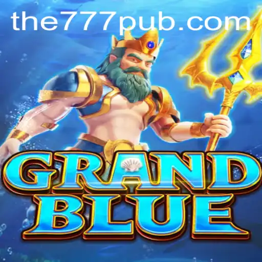 Exploring the Exciting World of GRANDBLUE Through the 777 PUB