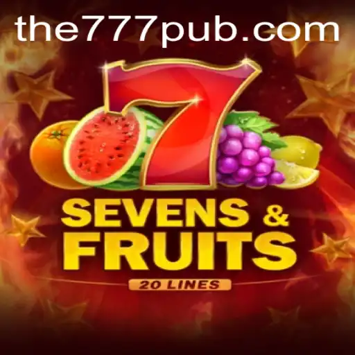 Mastering SevensFruits20: Unlock the Thrills of 777 PUB