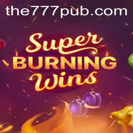 Experience the Thrills of SuperBurningWins at 777 PUB